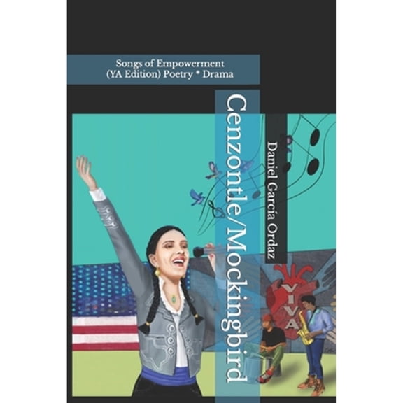 Pre-Owned Cenzontle/Mockingbird (YA Edition): Songs of Empowerment (Poetry * Drama) (Paperback) 1732810605 9781732810600