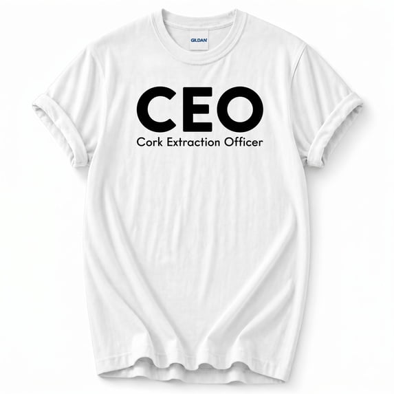Ceo Cork Extraction Officer T-Shirt – Wine Lover Humor – Unisex Casual Wear