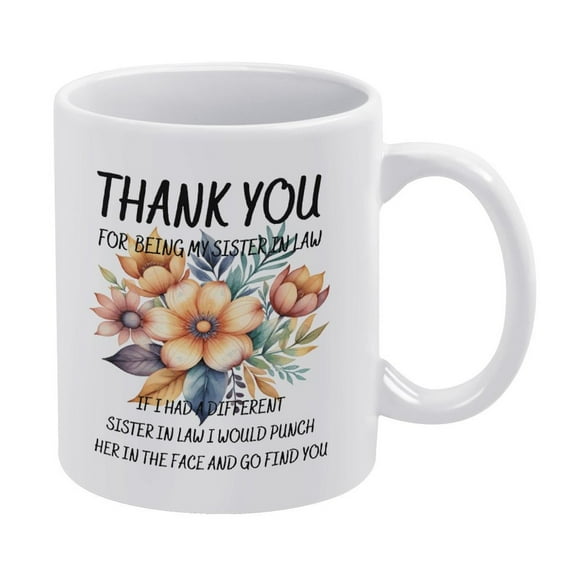 Ceramic Coffee Mug 11 Oz Thank You For Being My Sister In Law Coffee Tea Cup Gifts