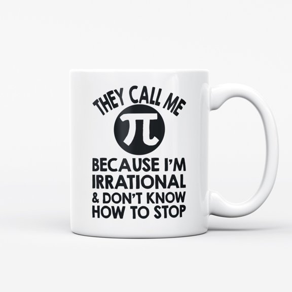 Ceramic Coffee Mug, Pi Symbol with They Call Me Because I'm Irrational Text, Minimalist Typography Design Art Tea Cup