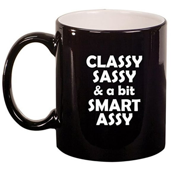 Ceramic Coffee Tea Mug Cup Classy Sassy And A Bit Smart Assy (Black)