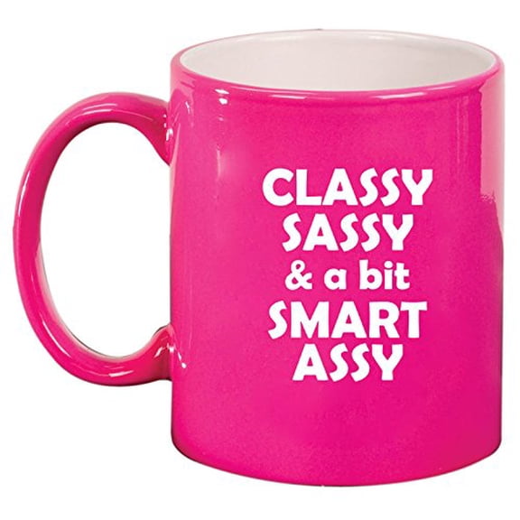 Ceramic Coffee Tea Mug Cup Classy Sassy And A Bit Smart Assy (Pink)