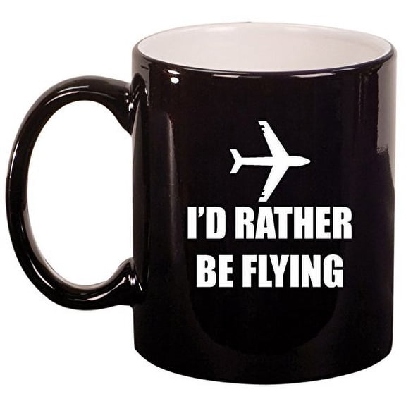 Ceramic Coffee Tea Mug Cup I'd Rather Be Flying Airplane (Black)