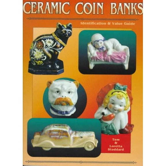 Pre-Owned Ceramic Coin Banks: Identification and Value Guide Paperback