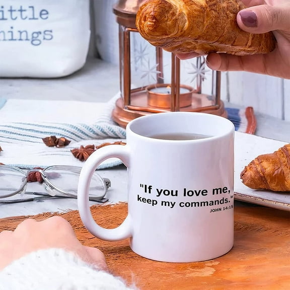 Ceramic Cups If You Love Me, Keep My Commands.John 14 15 Mockup Mug Inspirational Plain White Mug Ceramic Coffee Mug Mock Funny Inspirational and Sarcasm 11oz