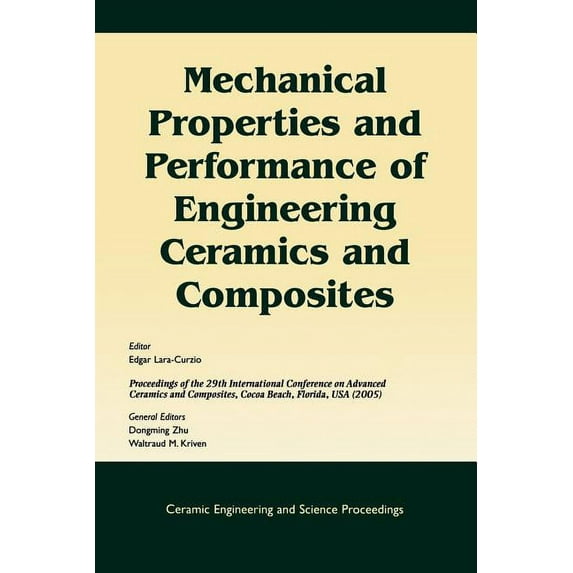 Ceramic Engineering and Science Proceedi Mechanical Properties and Performance of Engineering Ceramics and Composites: A Collection of Papers Presented at the 29, Book 1, (Paperback)