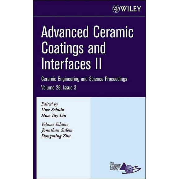 Ceramic Engineering and Science Proceedi Advanced Ceramic Coatings and Interfaces II, Volume 28, Issue 3, (Hardcover)