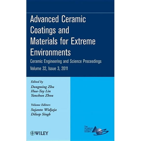 Ceramic Engineering and Science Proceedings: Advanced Ceramic Coatings and Materials for Extreme Environments, Volume 32, Issue 3 (Hardcover)
