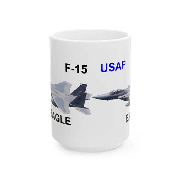 Ceramic Mug, (11oz, 15oz) F-15 Eagle or ANY USAF Aircraft