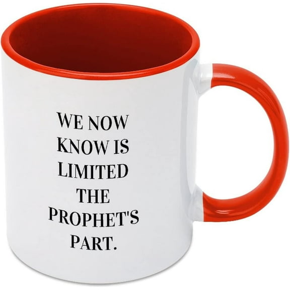 Ceramic Novelty Coffee Mug We Now Know Is Limited, The Prophet's Part. Mug For Hot Drinks Tea Cocoa Cappuccino Latte Mug Tea Cup Christmas Mug Valentine's Day Gifts 11Oz Red Mug