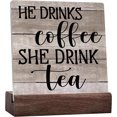 thumbnail image 1 of Ceramic Sign 4x4 Inch He Drinks Coffee She Drink Tea Plaque Sign with Wood Stand Desk Decor Coffee Tea Quote Ceramic Plaque Desk Sign For Home Kitchen Shelf Table Decoration Gift For Women Men, 1 of 7