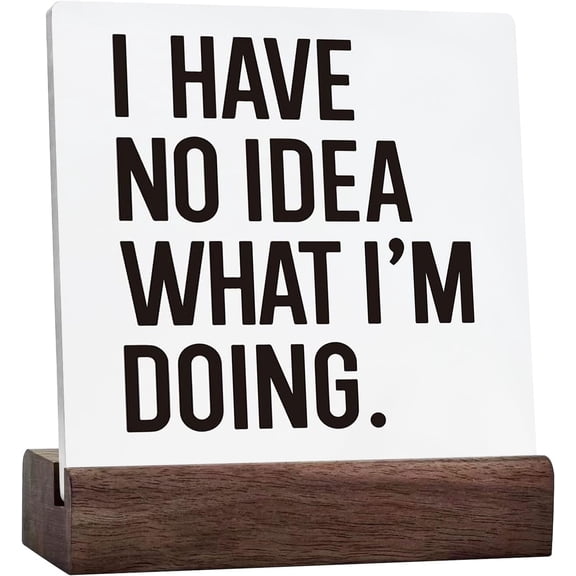 Ceramic Sign 4x4 Inch Funny Office Desk Sign Decor I Have No Idea What I'M Doing Plaque Sign with Wooden Stand For Women Office Work Bathroom Shelf Table Decor Coworkers Gift Gift For Women Men