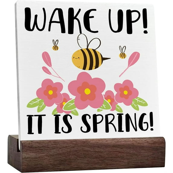 Ceramic Sign 4x4 Inch Spring Plaque Sign with Wood Stand Spring Table Decor Spring Flowers Bee Decoration Home Office Kitchen Spring Sign Decor Wake Up It'S Spring Gift For Women Men
