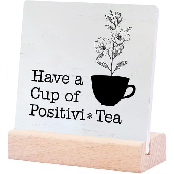 Ceramic Sign 4x4Inch Farmhouse Have A Cup Of Positivi Tea Plaque Sign with Wood Stand Tea Wood Signs Tabletop Sign Decorative Desk Sign Home Shelf Decor Gift For Women Men