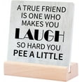 thumbnail image 1 of Ceramic Sign 4x4Inch Farmhouse Friend Plaque Sign with Wood Stand Rustic Style A True Friend Is One Who Makes You Laugh Wood Signs Tabletop Sign Decorative Desk Sign Decor For Home Shelf, 1 of 7