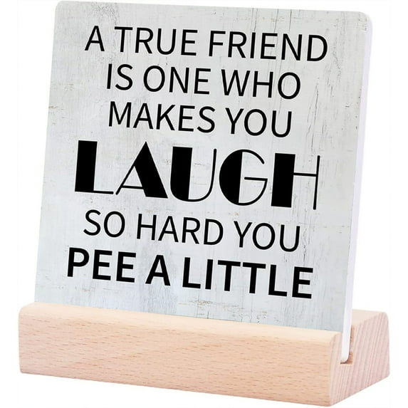 Ceramic Sign 4x4Inch Farmhouse Friend Plaque Sign with Wood Stand Rustic Style A True Friend Is One Who Makes You Laugh Wood Signs Tabletop Sign Decorative Desk Sign Decor For Home Shelf