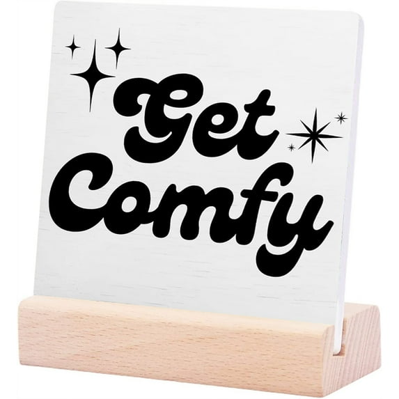 Ceramic Sign 4x4Inch Home Decor Plaque Sign with Wood Stand Funny Home Table Decoration For Living Room Bedroom Decor Gifts For New Home House Women Men Get Comfy Gift For Women Men