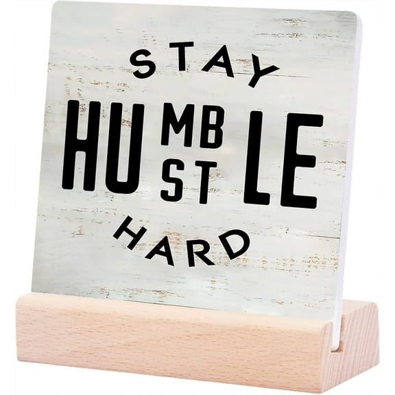 Ceramic Sign 4x4Inch Inspirational Quote Stay Humble Hustle Hard Ceramic Signs Rustic Ceramic Desk Sign Plaque with Wooden Stand Farmhouse Home Office Desk Shelf Decor Gift For Women Men
