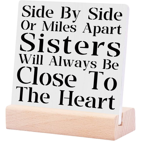 Ceramic Sign 4x4Inch Side By Side Or Miles Apart Sisters Will Always Be Close To The Heart Ceramic Sign Home Decor Rustic Sister Plaque Sign with Wood Stand Tabletop Decoration