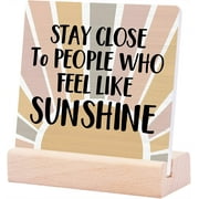Ceramic Sign 4x4Inch Stay Close To People Who Feel Like Sunshine Ceramic Sign Boho Positive Sunshine Quote Wood Sign Decor Ceramic Plaque Sign Decoration For Home Bedroom Living Room Shelf Desk