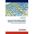 thumbnail image 1 of Ceramic Tiles Surface Defect Detection and Classification (Paperback), 1 of 1