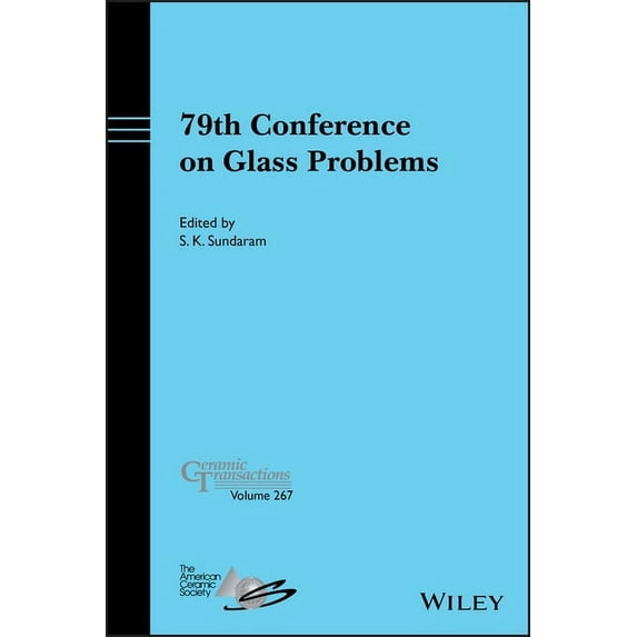Ceramic Transactions 79th Conference on Glass Problems, Book 267, (Hardcover)