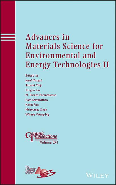 Ceramic Transactions: Advances in Materials Science for Environmental ...
