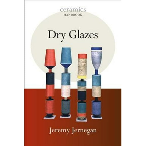 Ceramics Handbooks: Dry Glazes (Paperback)