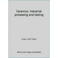 thumbnail image 1 of Pre-Owned Ceramics: industrial processing and testing (Unknown Binding) 0813802857 9780813802855, 1 of 1