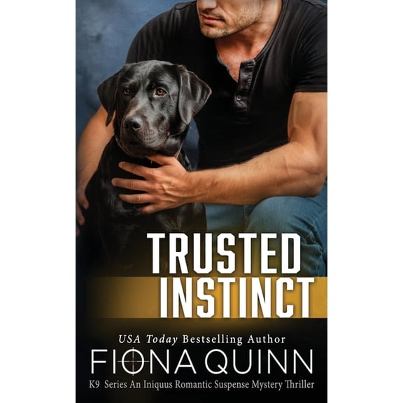 Cerberus Tactical K9 Team Charlie Trusted Instinct, Book 4, (Paperback)