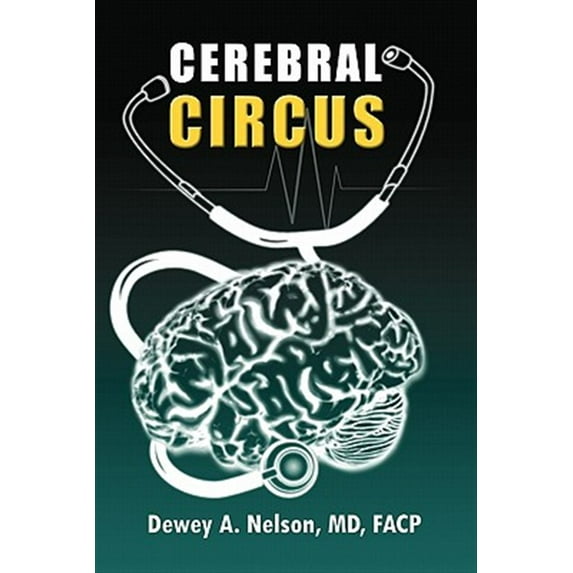 Cerebral Circus : A Pseudo-autobiographical Novel