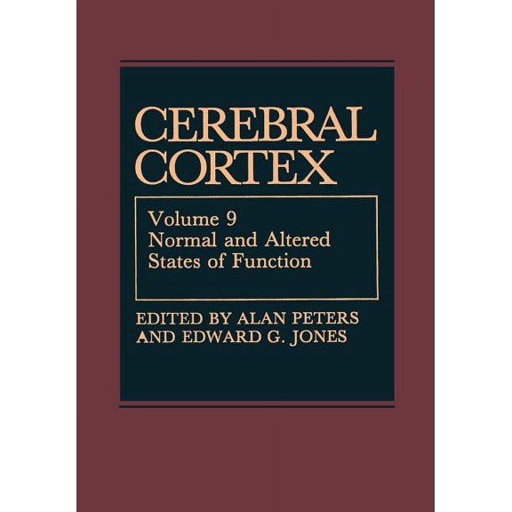 Cerebral Cortex Cerebral Cortex: Normal and Altered States of Function, Book 9, (Paperback)