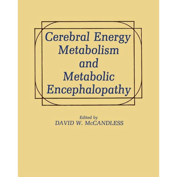 Cerebral Energy Metabolism and Metabolic Encephalopathy, (Paperback)