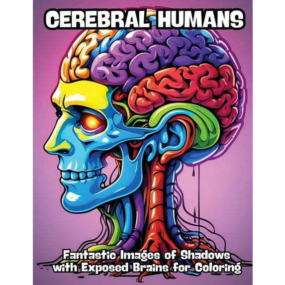 Cerebral Humans: Fantastic Images of Shadows with Exposed Brains for Coloring, (Paperback)