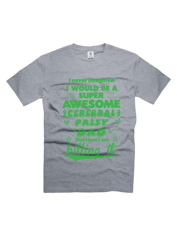 Cerebral Palsy Dad T-Shirt Cerebral Palsy Tee Cerebral Palsy Awareness Tee Autism Awareness Shirt (Small Grey)