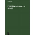 thumbnail image 1 of Cerebral Vascular Spasm: A New Diagnostic and Neurosurgical Approach, Based on Advances in Neuropharmacology and Neurosc, (Hardcover), 1 of 1