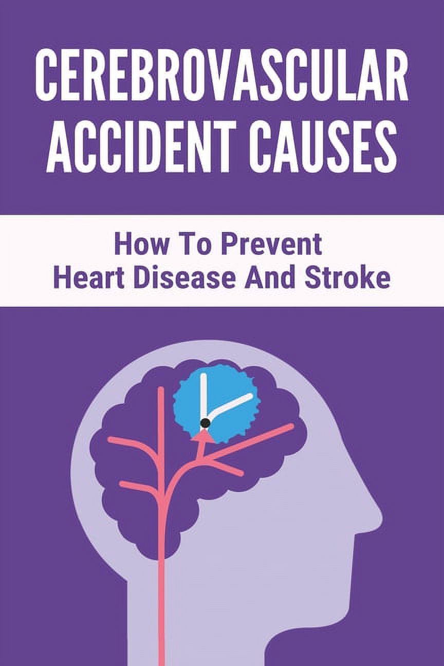 Cerebrovascular Accident Causes : How To Prevent Heart Disease And Stroke: Signs Fighting Stroke Symptoms (Paperback) - image 1 of 1
