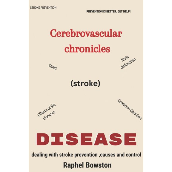 Cerebrovascular Chronicle (Stroke): Understanding and conquering the hidden battles within, (Paperback)
