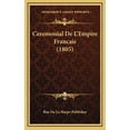 thumbnail image 1 of Ceremonial De L'Empire Francais (1805) (Hardcover), 1 of 1