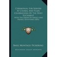 thumbnail image 1 of Ceremonial For Servers At Choral And Plain Celebrations Of The Holy Eucharist : With The Order Of Service And Private Devotions (1876) (Paperback), 1 of 1