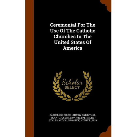 Ceremonial for the Use of the Catholic Churches in the United States of America
