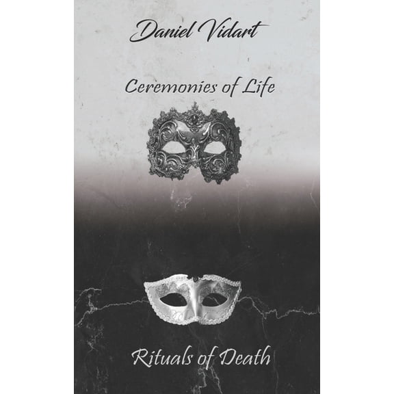 Ceremonies of Life, Rituals of Death (Paperback)