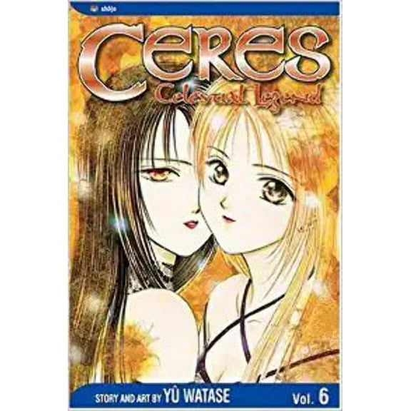 Ceres: Celestial Legend: Ceres: Celestial Legend, Vol. 6 (Series #6) (Paperback)