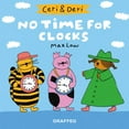 thumbnail image 1 of Ceri & Deri: No Time For Clocks (Paperback), 1 of 1