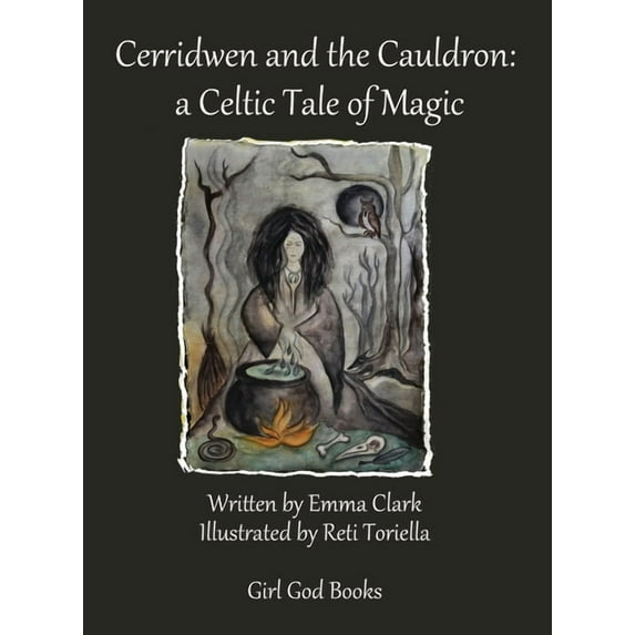Cerridwen and the Cauldron: a Celtic Tale of Magic: a Celtic Tale of Magic, (Hardcover)
