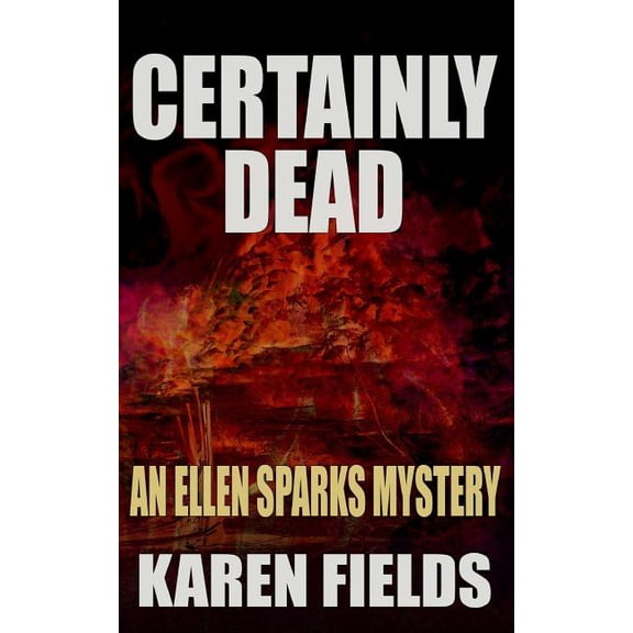 Certainly Dead: An Ellen Sparks Mystery