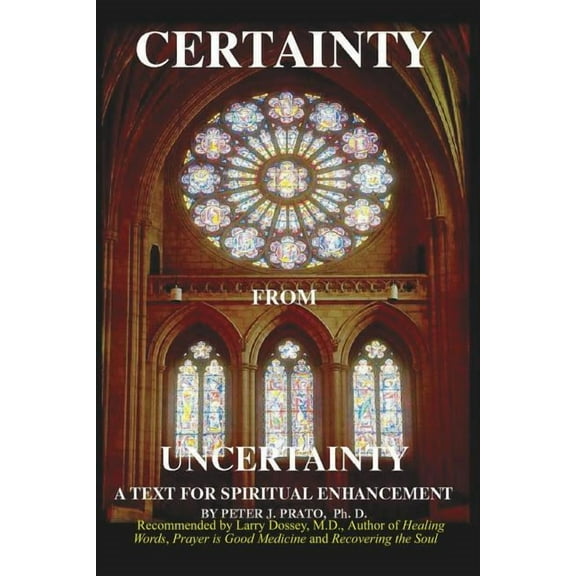 Certainty from Uncertainty: A Text for Spiritual Enhancement, (Paperback)