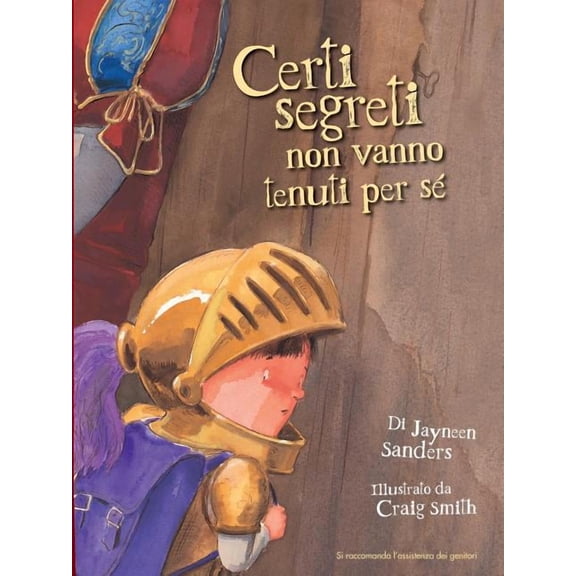 Certi Segreti Non Vanno Tenuti Per Se: Protect children from unsafe touch by teaching them to always speak up (Paperback)