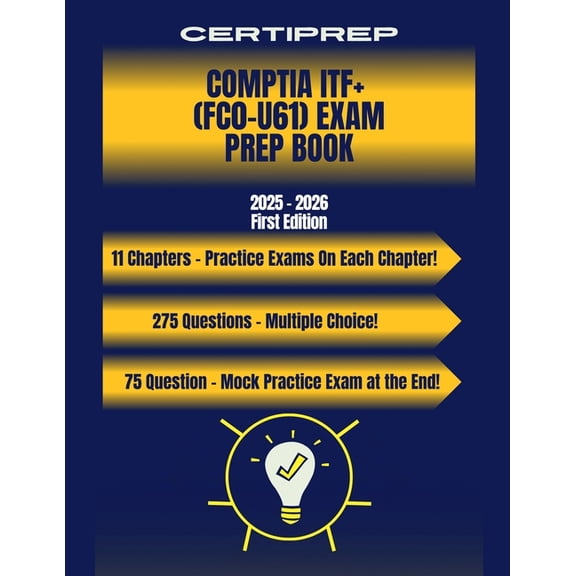 CertiPrep - CompTIA ITF+ (FC0-U61) Exam Prep Book 2025-2026, (Paperback)