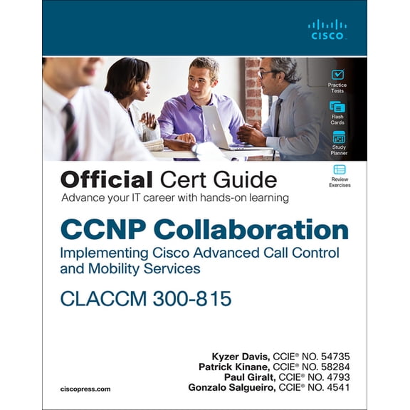 Certification Guide CCNP Collaboration Call Control and Mobility Claccm 300-815 Official Cert Guide, (Paperback)